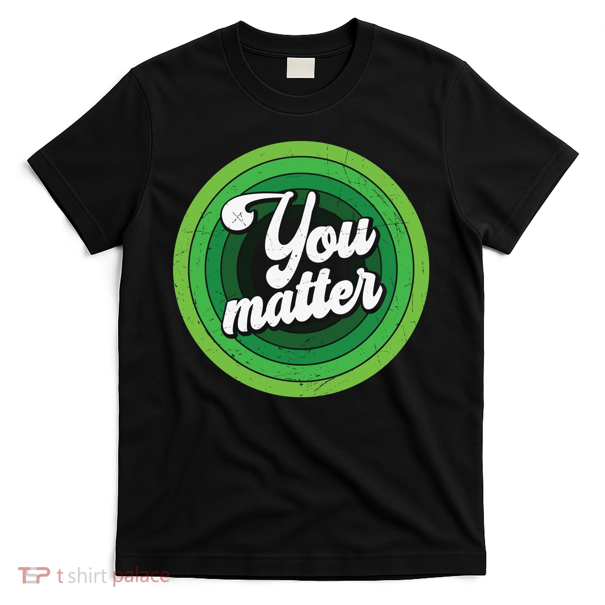 You Matter Mental Health Awareness T-Shirt