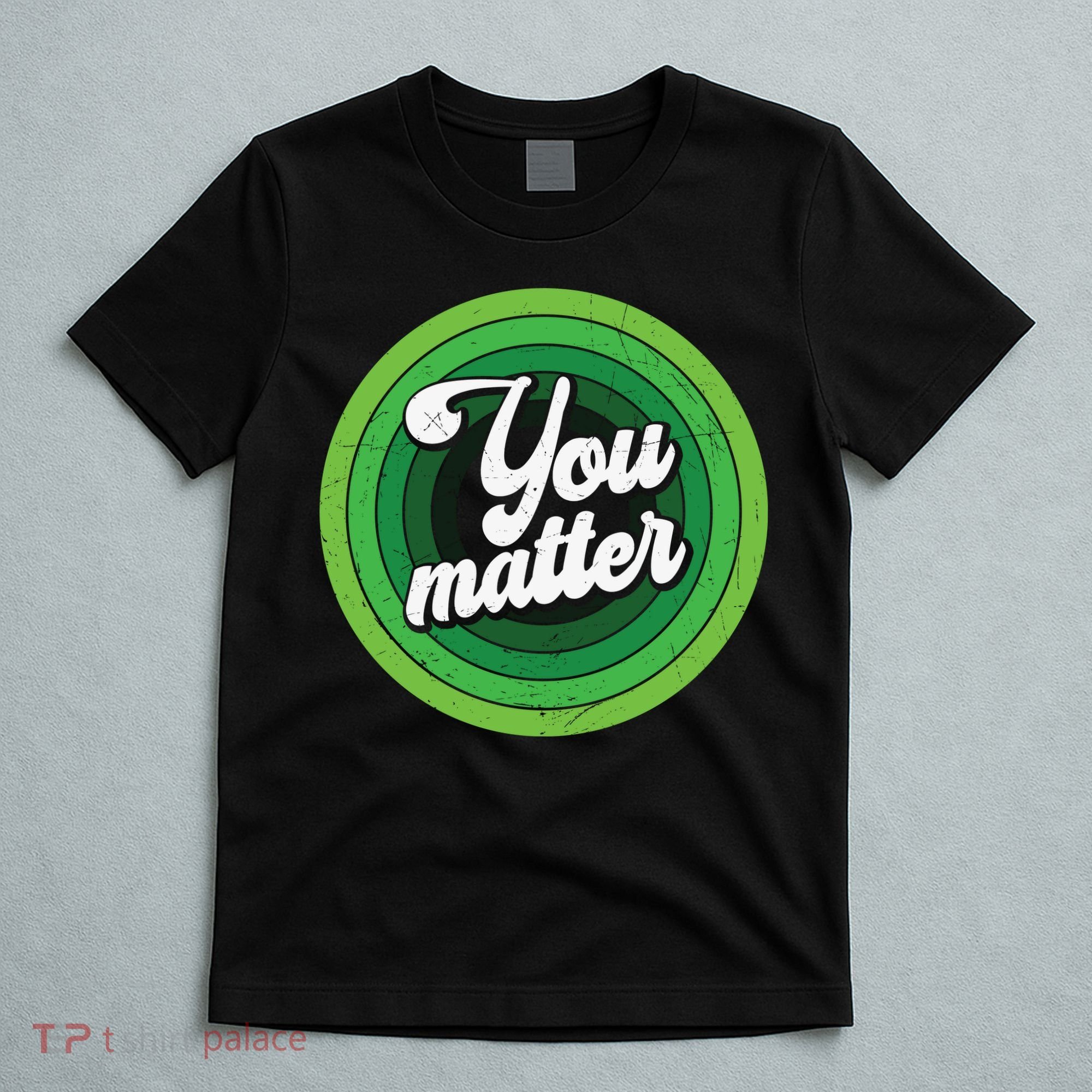 You Matter Mental Health Awareness T-Shirt