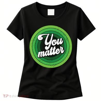 You Matter Mental Health Awareness Women's T-Shirt