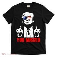You Missed Middle Finger Trump 2024 Take America Back Pennsylvania Rally T-Shirt thumb 0