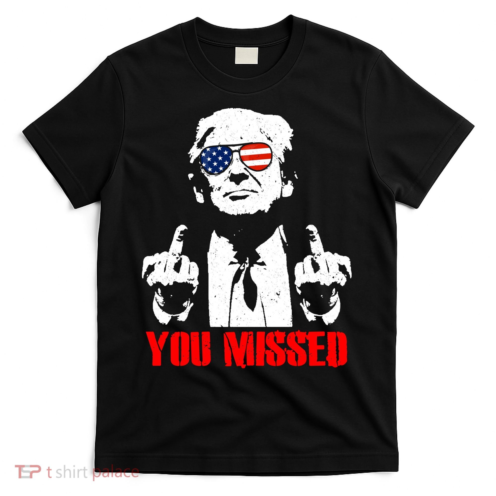 You Missed Middle Finger Trump 2024 Take America Back Pennsylvania Rally T-Shirt