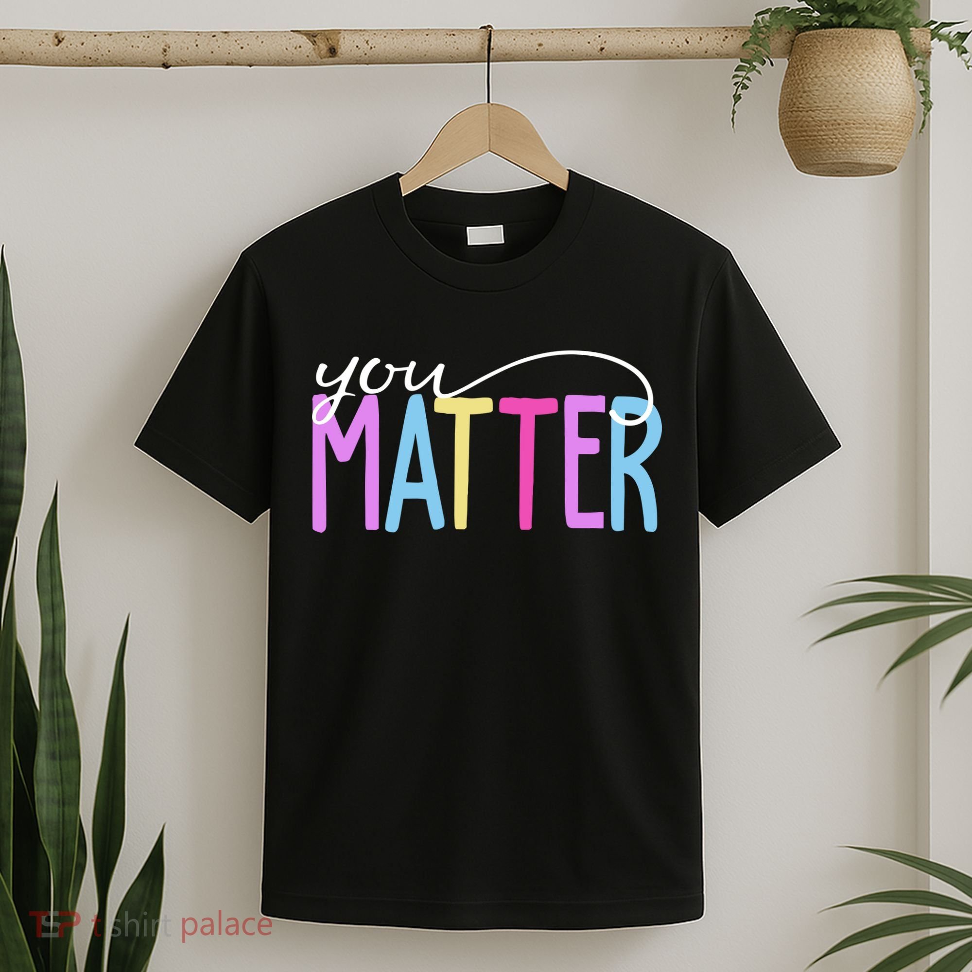 You Matter Mental Health Awareness Colorful T-Shirt