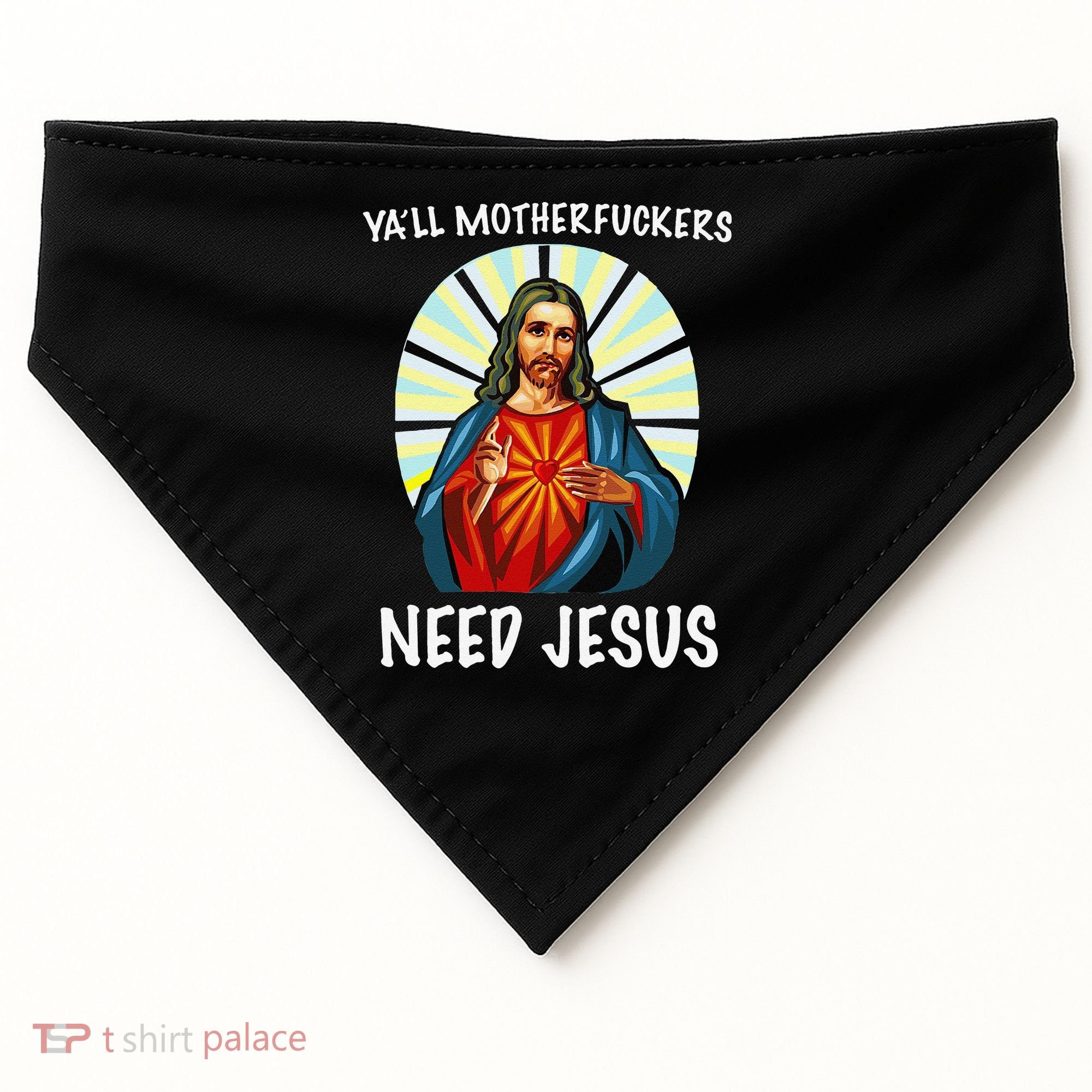 Yall Motherfuckers Need Jesus Christian Easter USA-Made Doggie Bandana