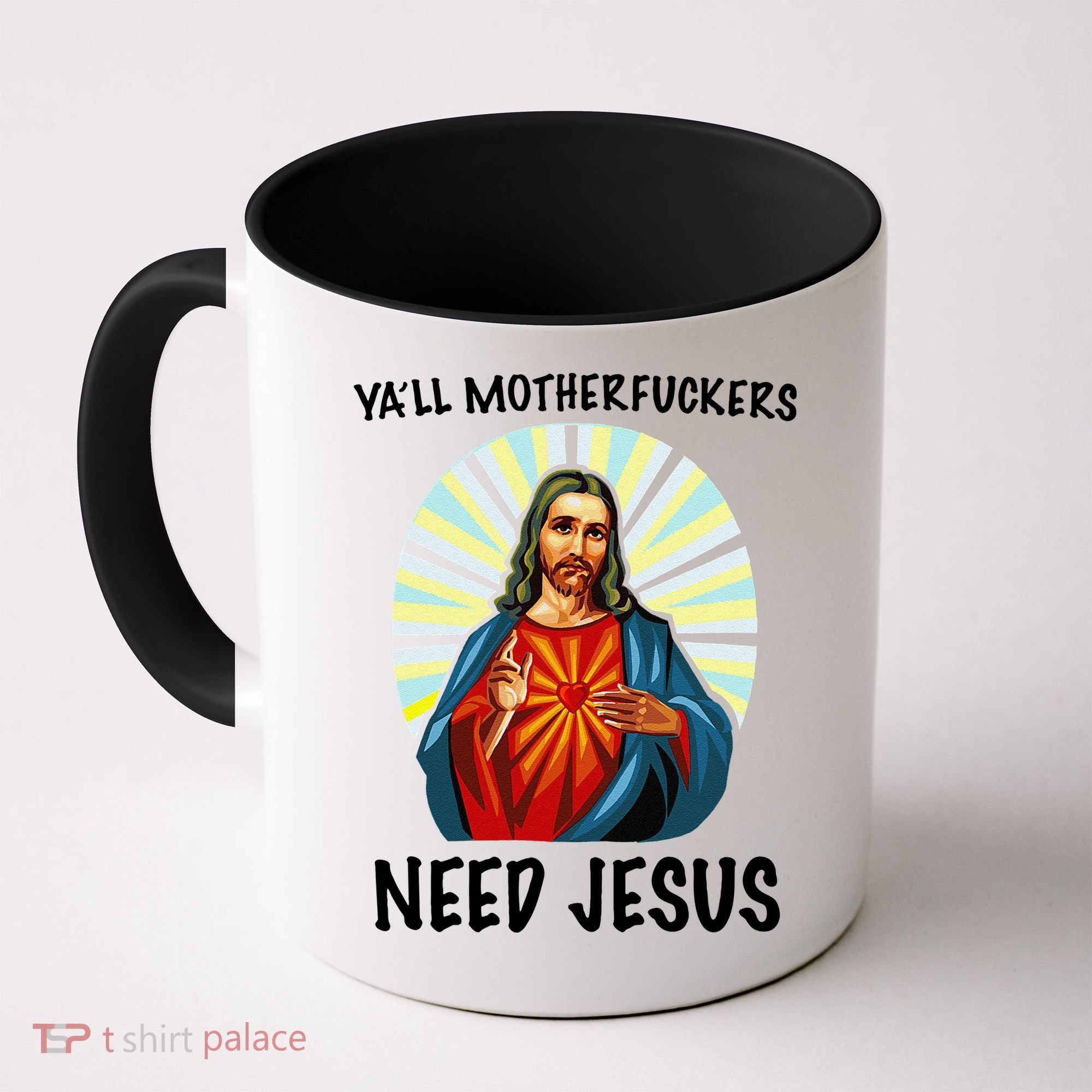 Yall Motherfuckers Need Jesus Christian Easter Coffee Mug