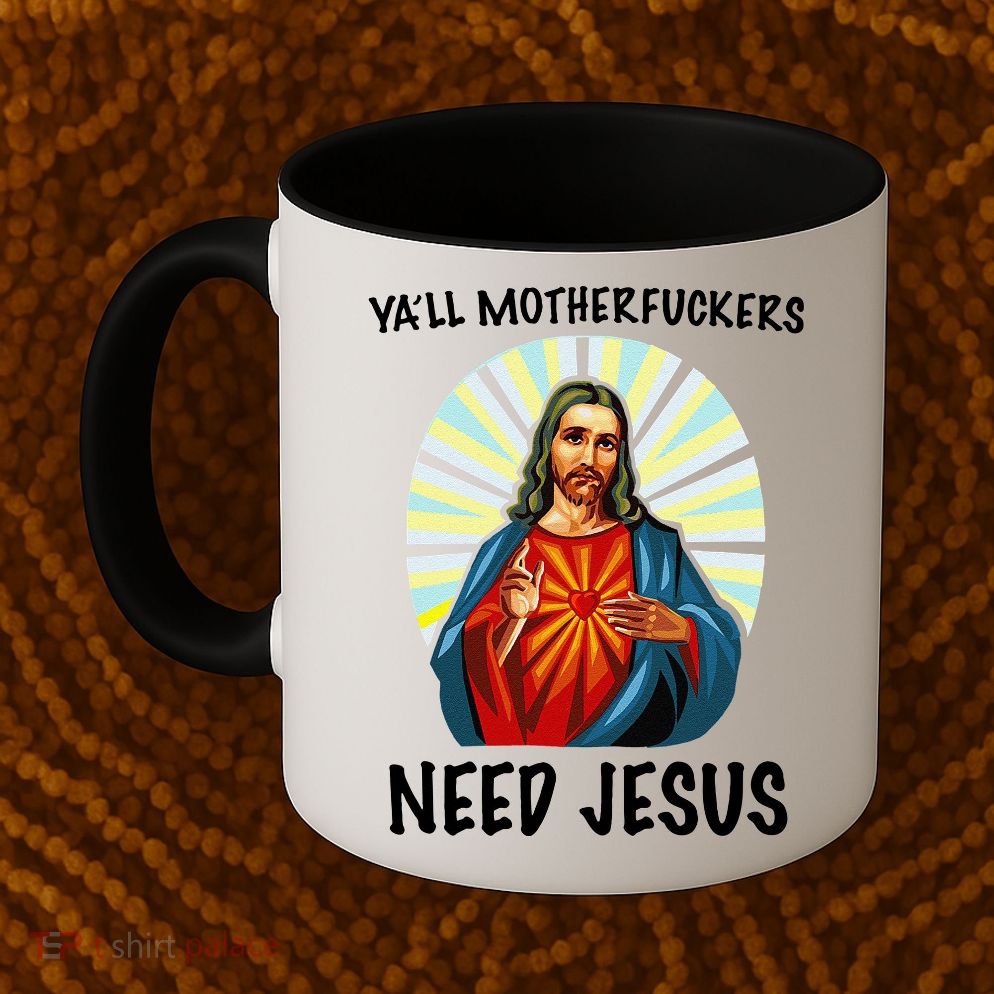Yall Motherfuckers Need Jesus Christian Easter Coffee Mug