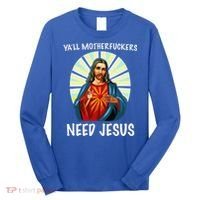 Yall Motherfuckers Need Jesus Christian Easter Long Sleeve Shirt thumb 0