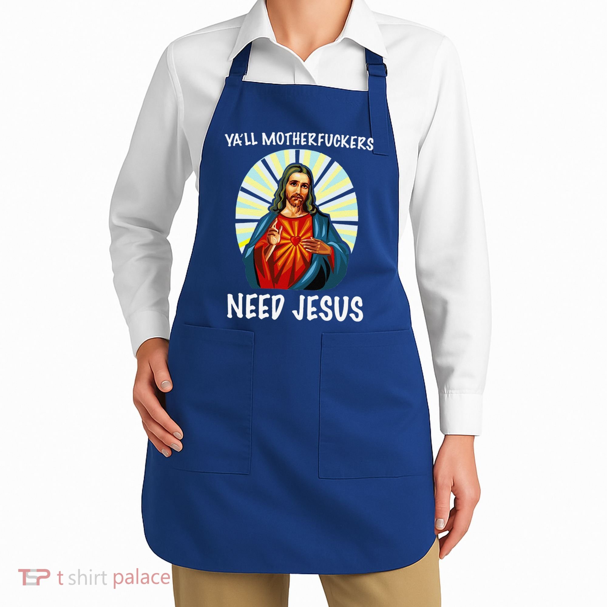 Yall Motherfuckers Need Jesus Christian Easter Apron