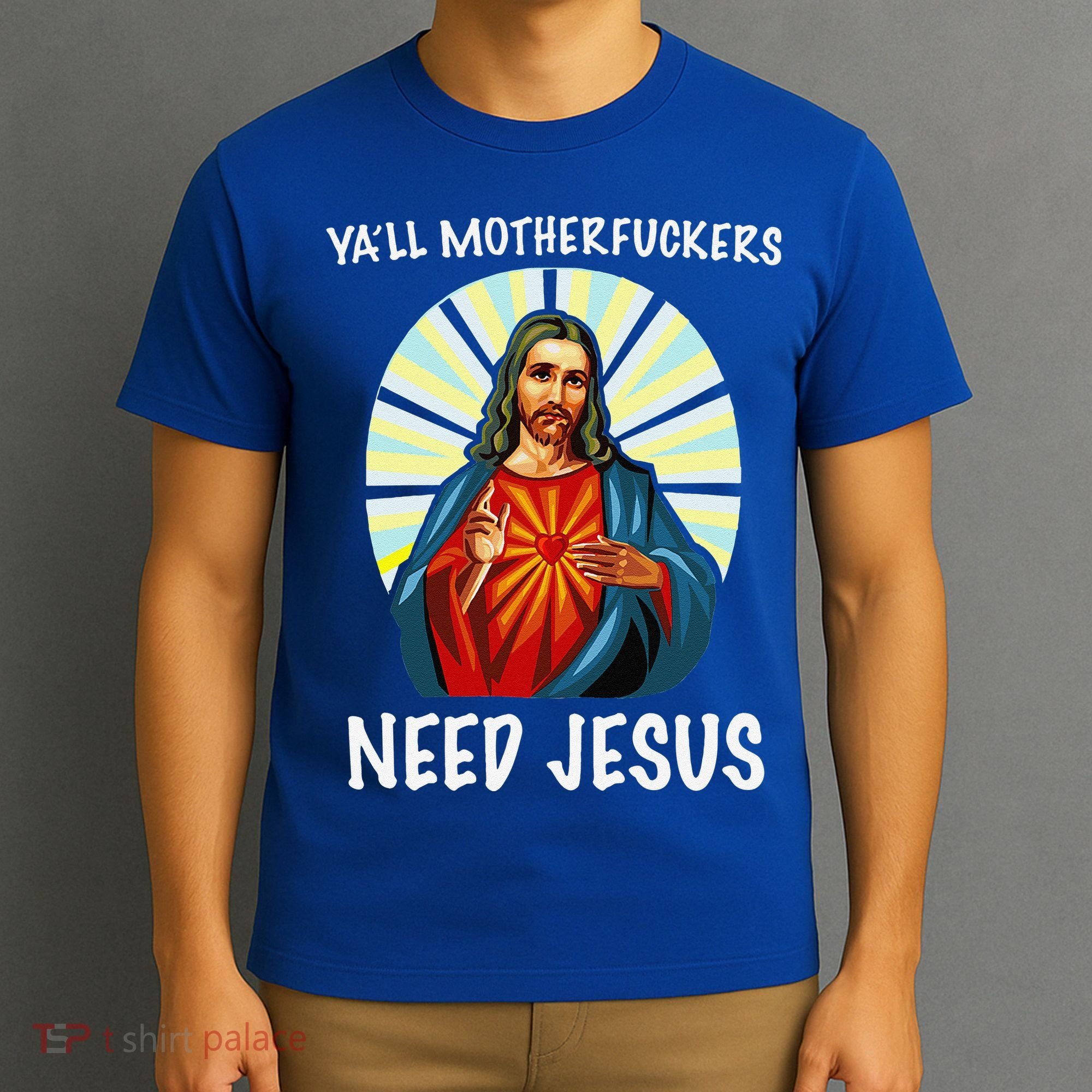 Yall Motherfuckers Need Jesus Christian Easter T-Shirt