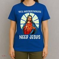 Yall Motherfuckers Need Jesus Christian Easter T-Shirt thumb 4
