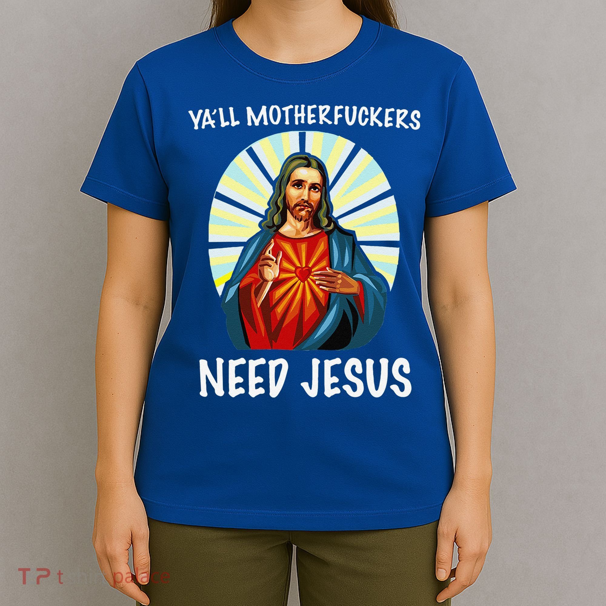 Yall Motherfuckers Need Jesus Christian Easter T-Shirt