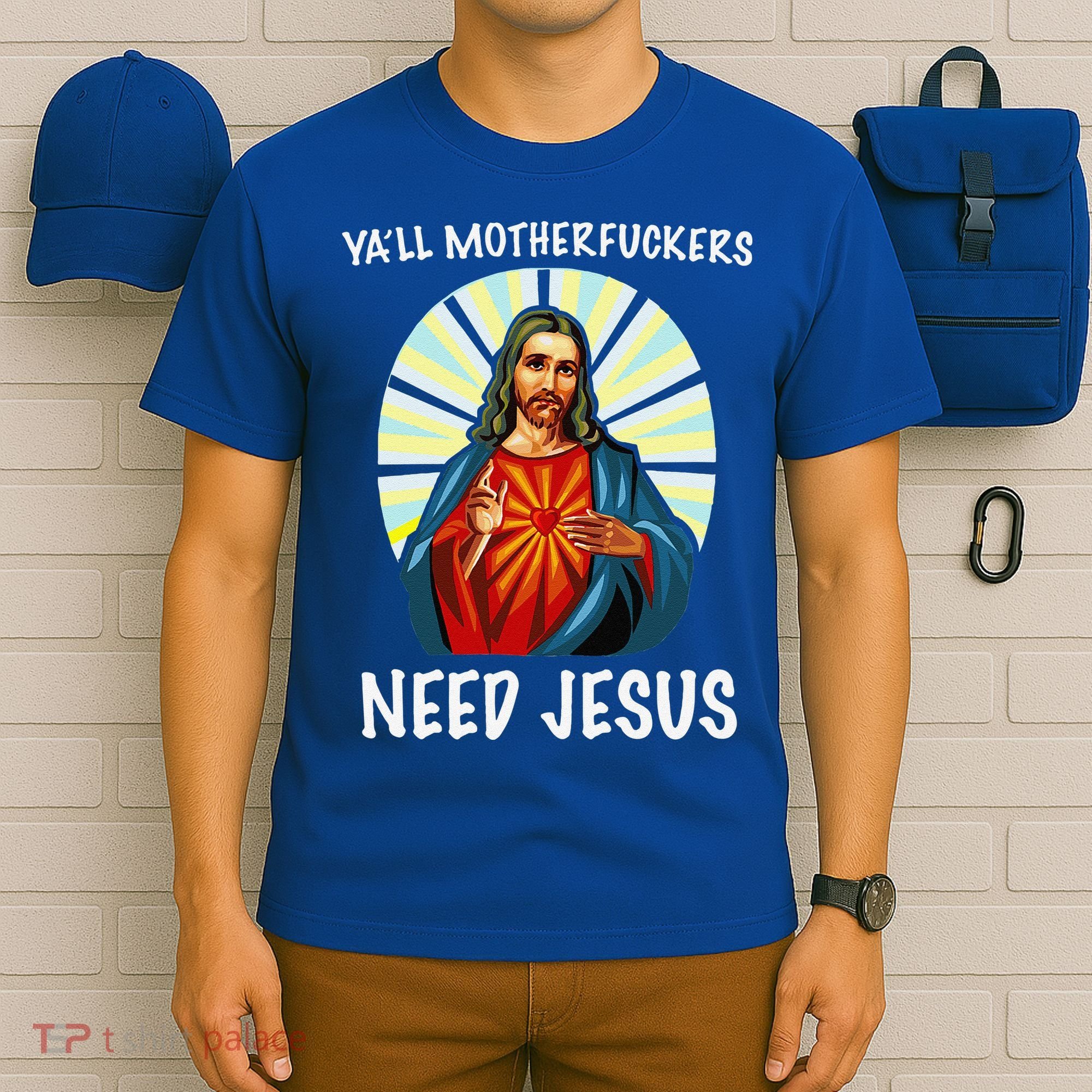 Yall Motherfuckers Need Jesus Christian Easter T-Shirt