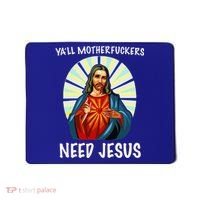 Yall Motherfuckers Need Jesus Christian Easter Mousepad thumb 0
