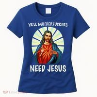 Yall Motherfuckers Need Jesus Christian Easter Women's T-Shirt thumb 0