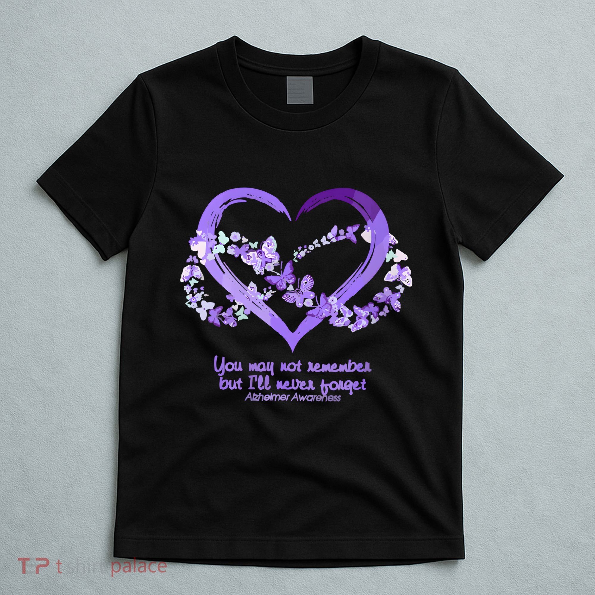 You May Not Remember AlzheimerS Disease T-Shirt