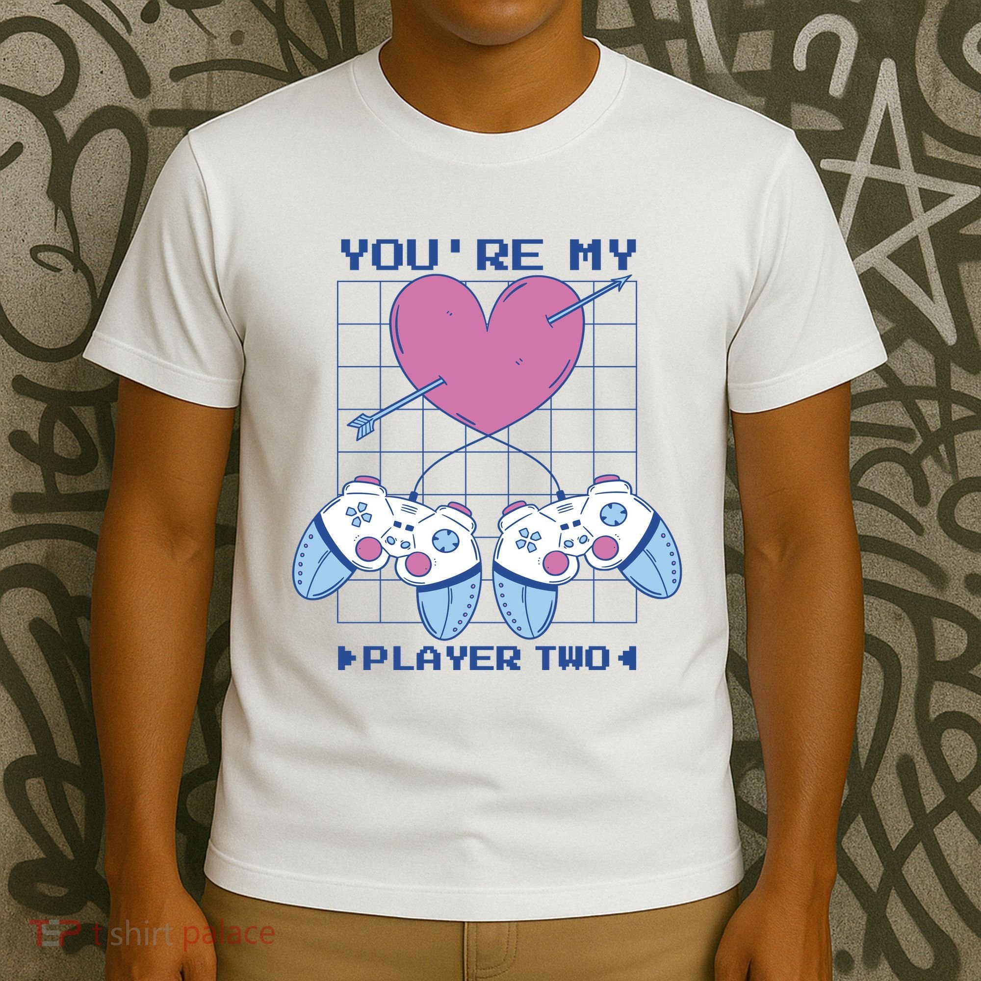 You're My Player Two Gamer T-Shirt