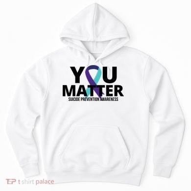 You Matter Suicide Prevention Awareness Ribbon Hoodie