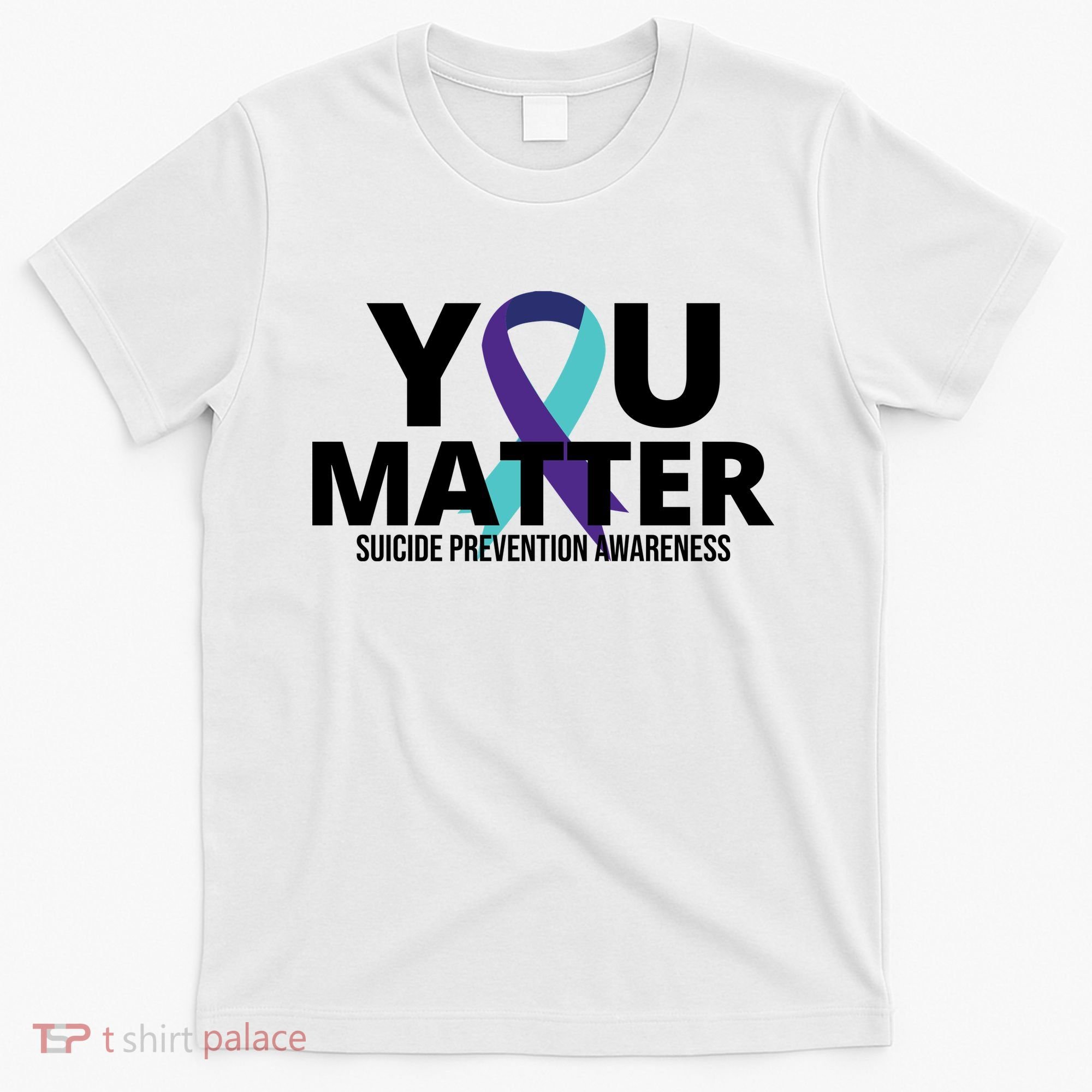 You Matter Suicide Prevention Awareness Ribbon T-Shirt