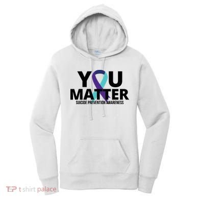 You Matter Suicide Prevention Awareness Ribbon Women's Hoodie