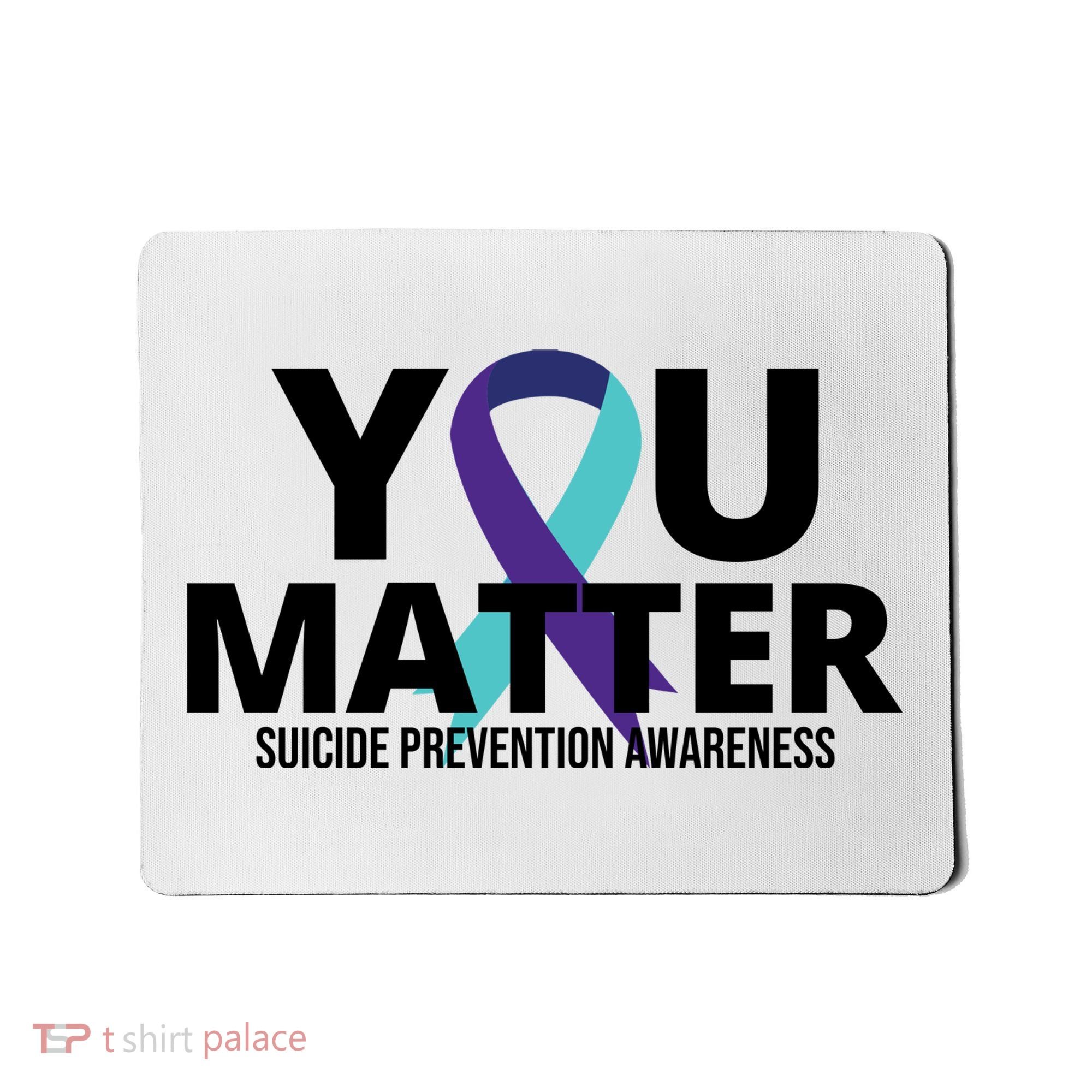 You Matter Suicide Prevention Awareness Ribbon Mousepad