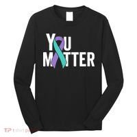 You Matter Suicide Prevention Teal Purple Awareness Ribbon Long Sleeve Shirt thumb 0