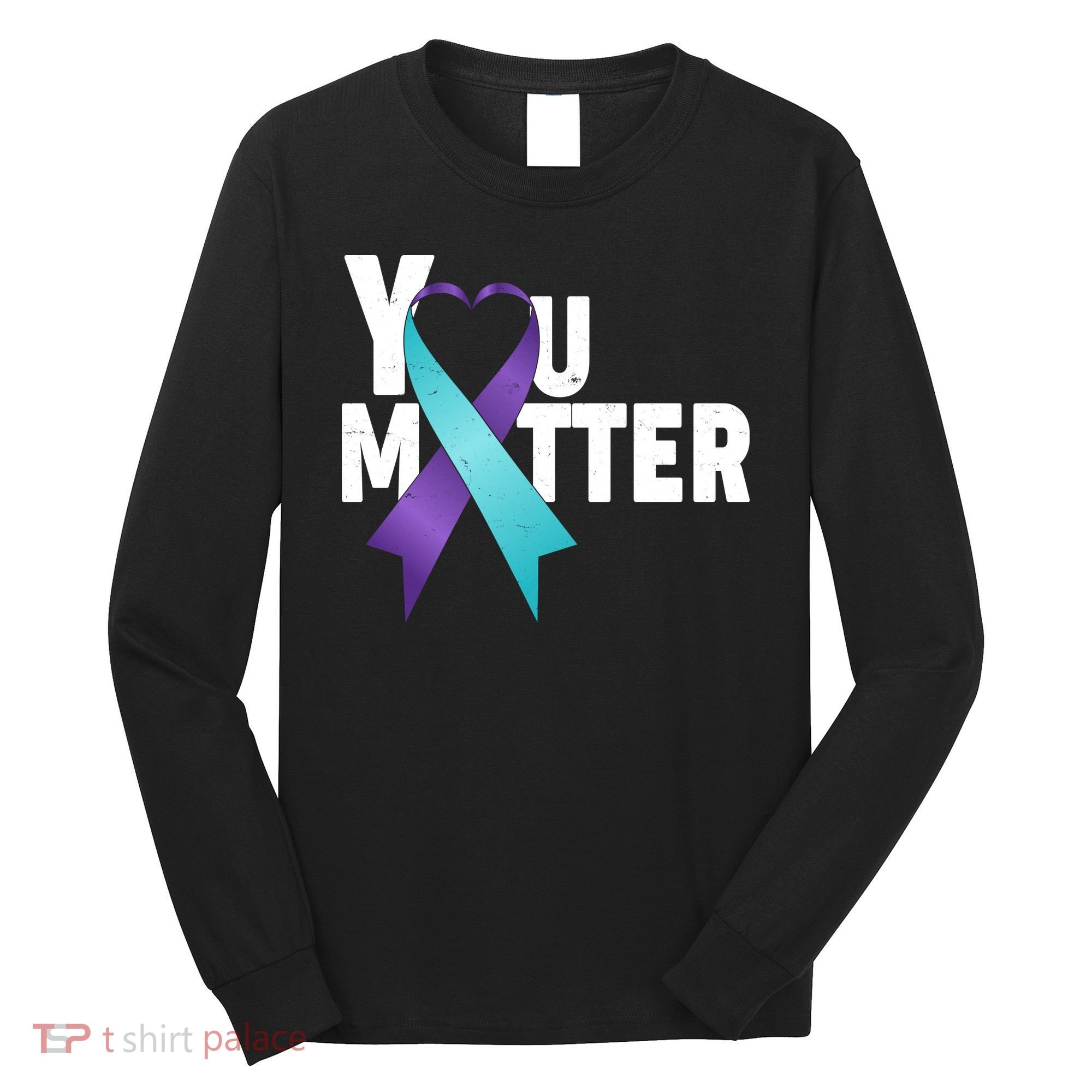 You Matter Suicide Prevention Awareness Teal Purple Heart Ribbon Long Sleeve Shirt
