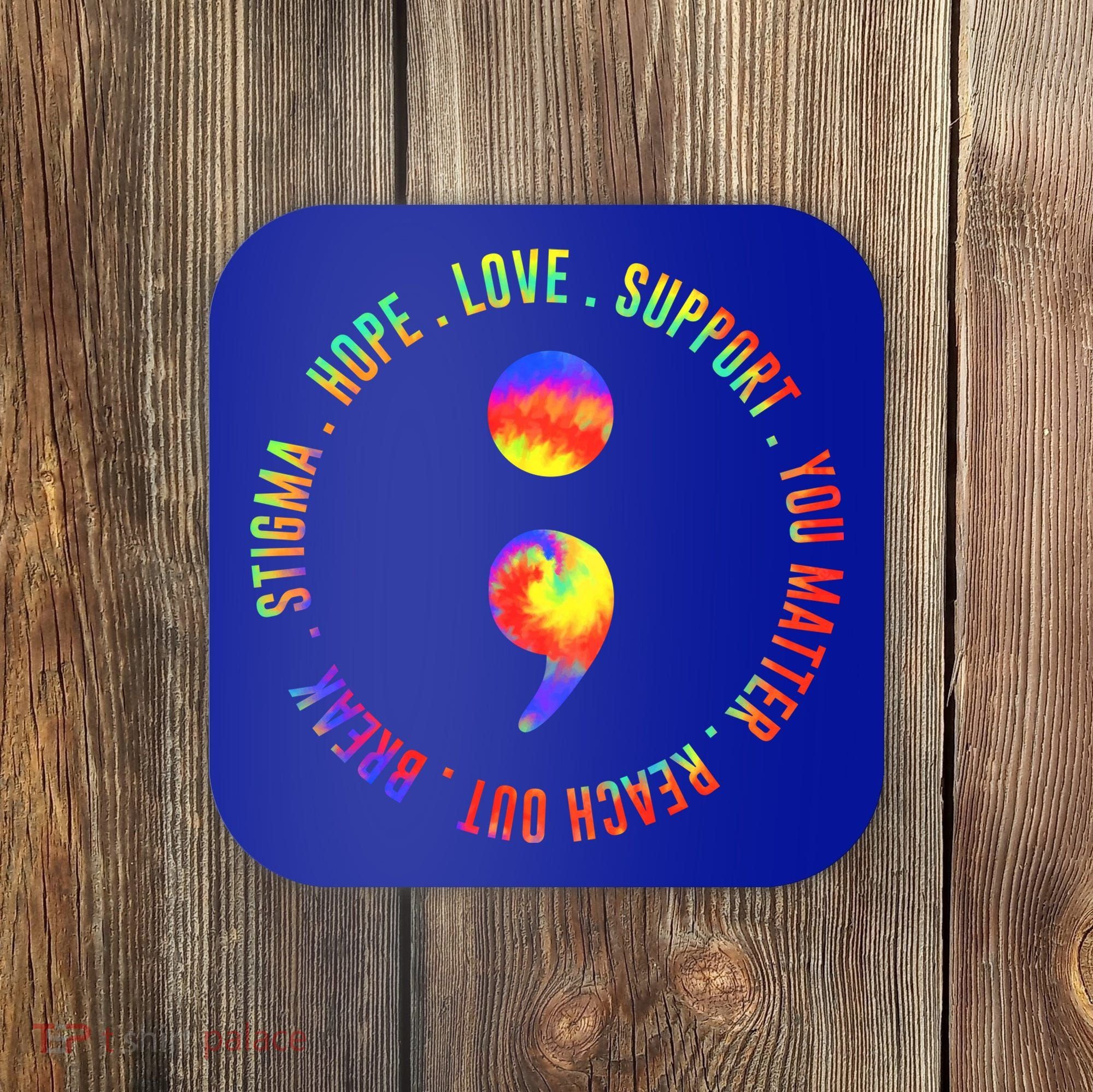 You Matter Semicolon Suicide Prevention Awareness Coaster