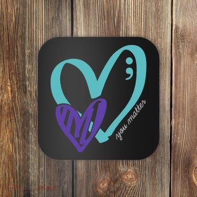 You Matter Suicide Prevention Awareness Coaster