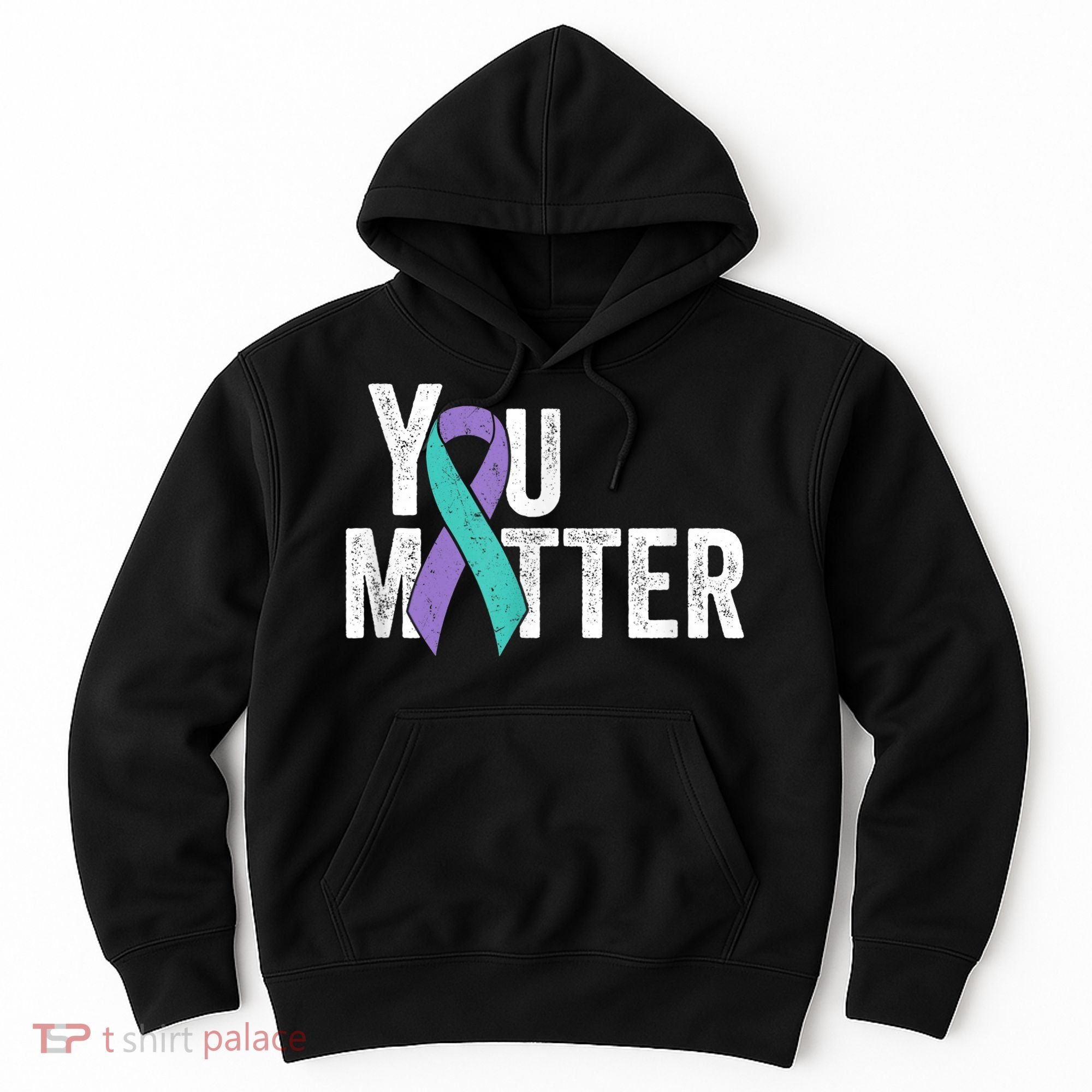 You Matter - Suicide Prevention Teal Purple Awareness Ribbon Hoodie