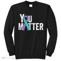 You Matter - Suicide Prevention Teal Purple Awareness Ribbon Sweatshirt thumb 0