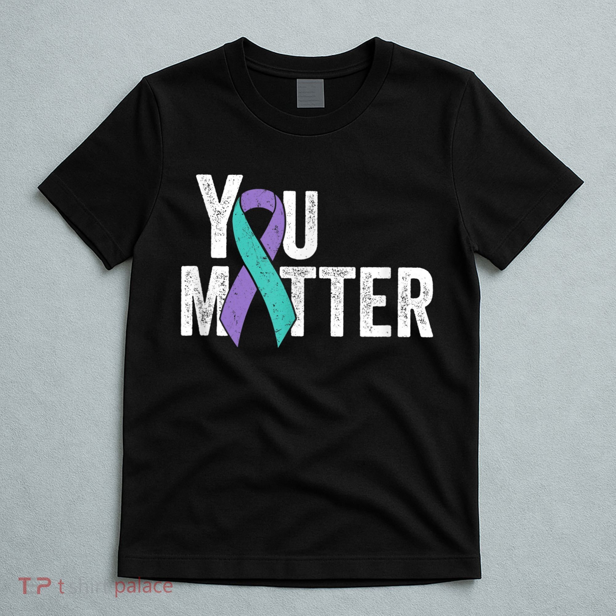 You Matter - Suicide Prevention Teal Purple Awareness Ribbon T-Shirt