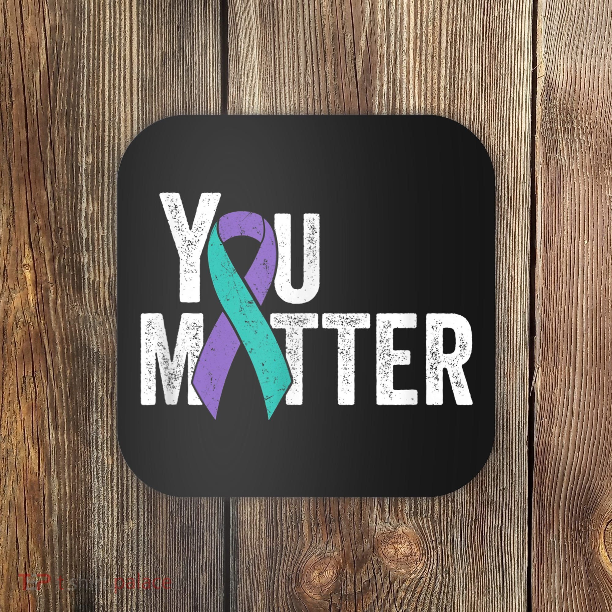 You Matter - Suicide Prevention Teal Purple Awareness Ribbon Coaster