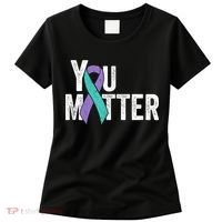 You Matter - Suicide Prevention Teal Purple Awareness Ribbon Women's T-Shirt thumb 0