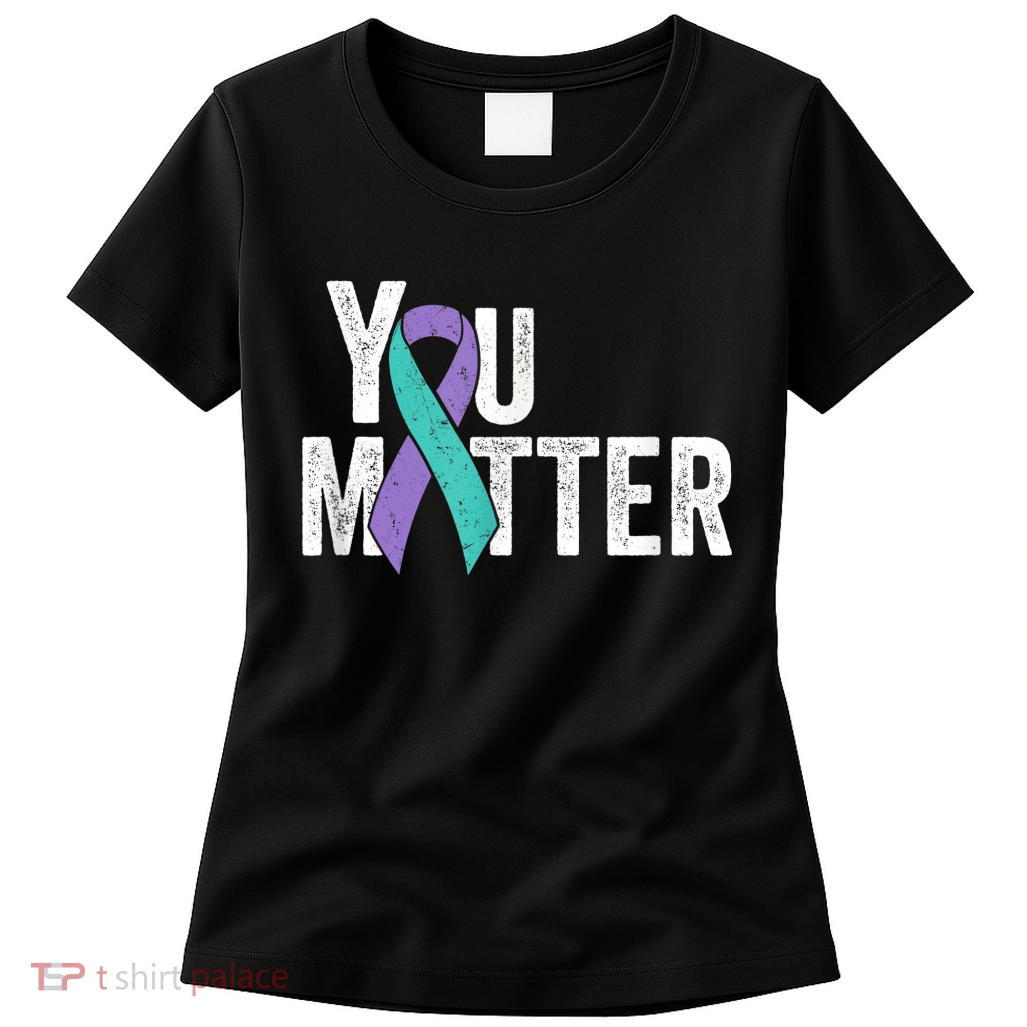 You Matter - Suicide Prevention Teal Purple Awareness Ribbon Women's T-Shirt