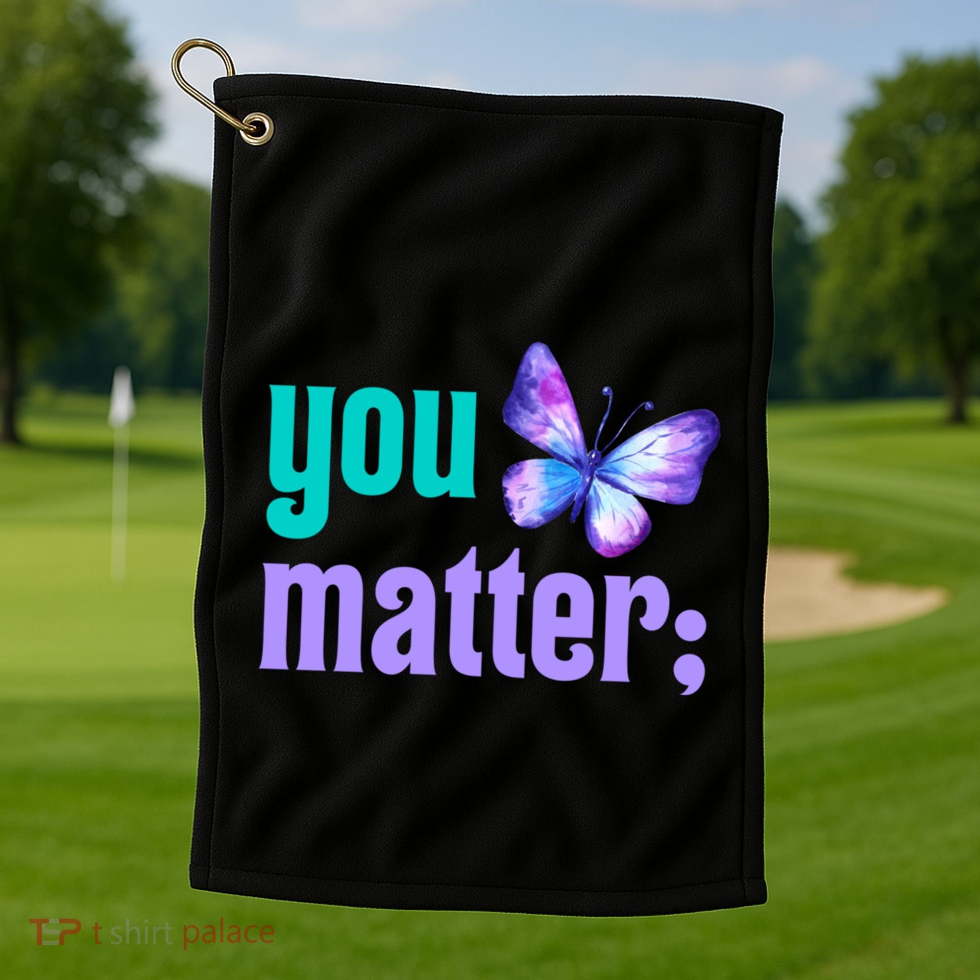 You Matter Suicide Prevention Awareness Tal Health Gift Golf Towel