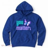 You Matter Suicide Prevention Awareness Tal Health Gift Hoodie thumb 0