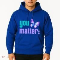 You Matter Suicide Prevention Awareness Tal Health Gift Hoodie thumb 2