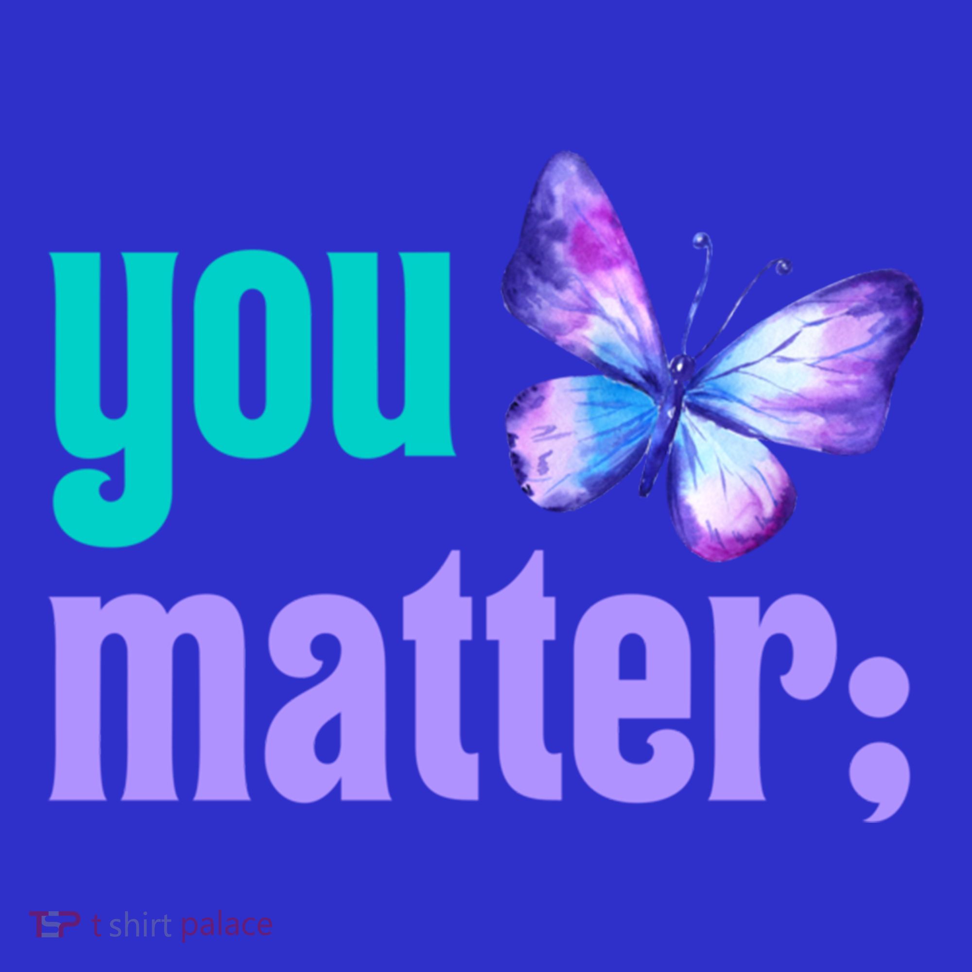 You Matter Suicide Prevention Awareness Tal Health Gift Sweatshirt
