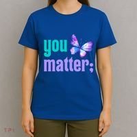 You Matter Suicide Prevention Awareness Tal Health Gift T-Shirt thumb 4