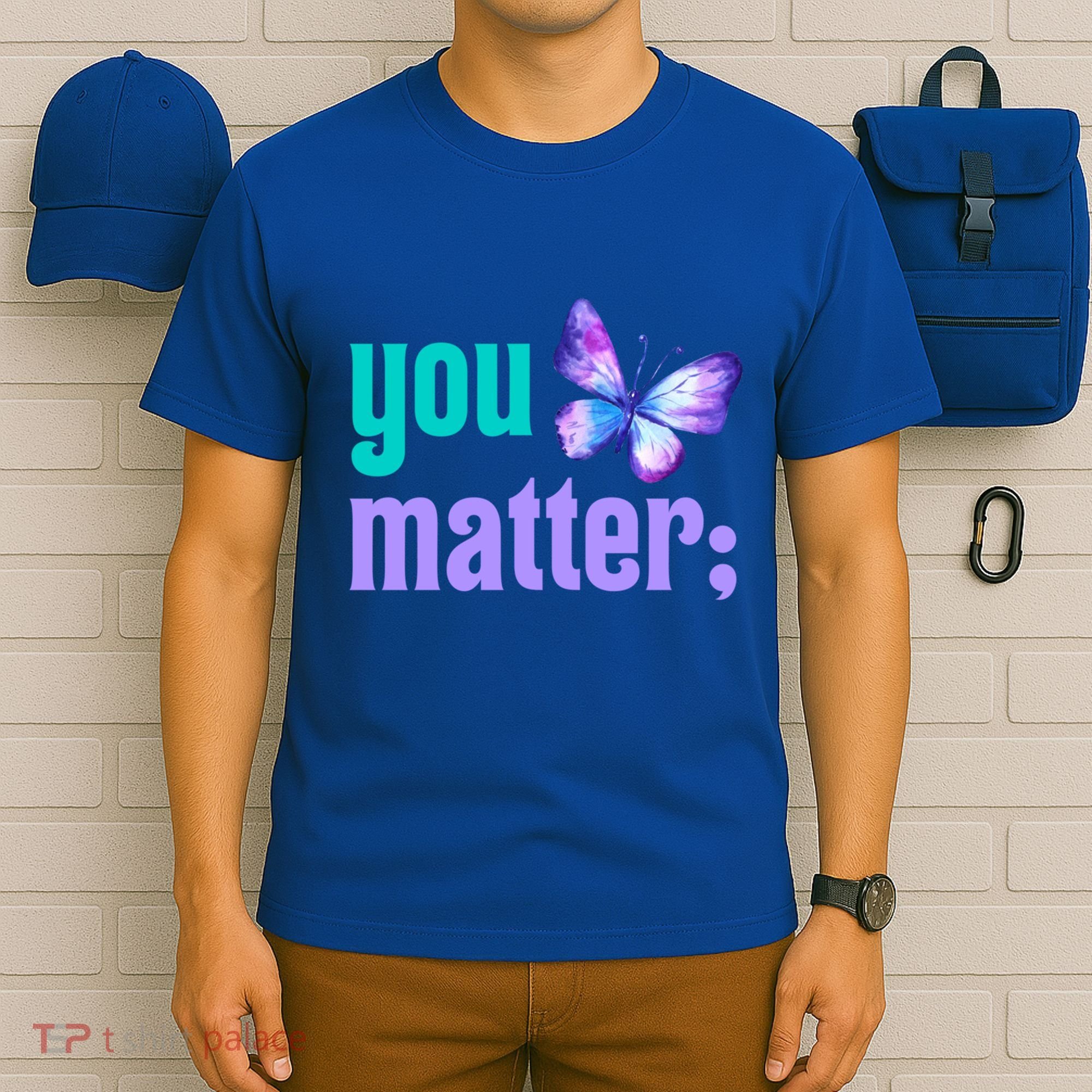 You Matter Suicide Prevention Awareness Tal Health Gift T-Shirt