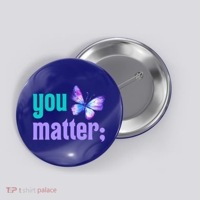 You Matter Suicide Prevention Awareness Tal Health Gift Button