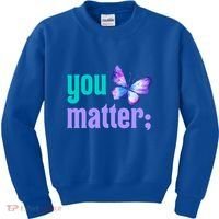 You Matter Suicide Prevention Awareness Tal Health Gift Kids Sweatshirt thumb 0