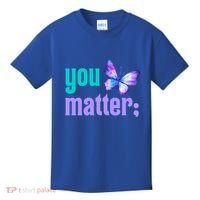 You Matter Suicide Prevention Awareness Tal Health Gift Kids T-Shirt thumb 0
