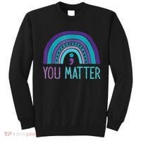You Matter Semicolon Suicide Prevention Purple Teal Rainbow Sweatshirt thumb 0