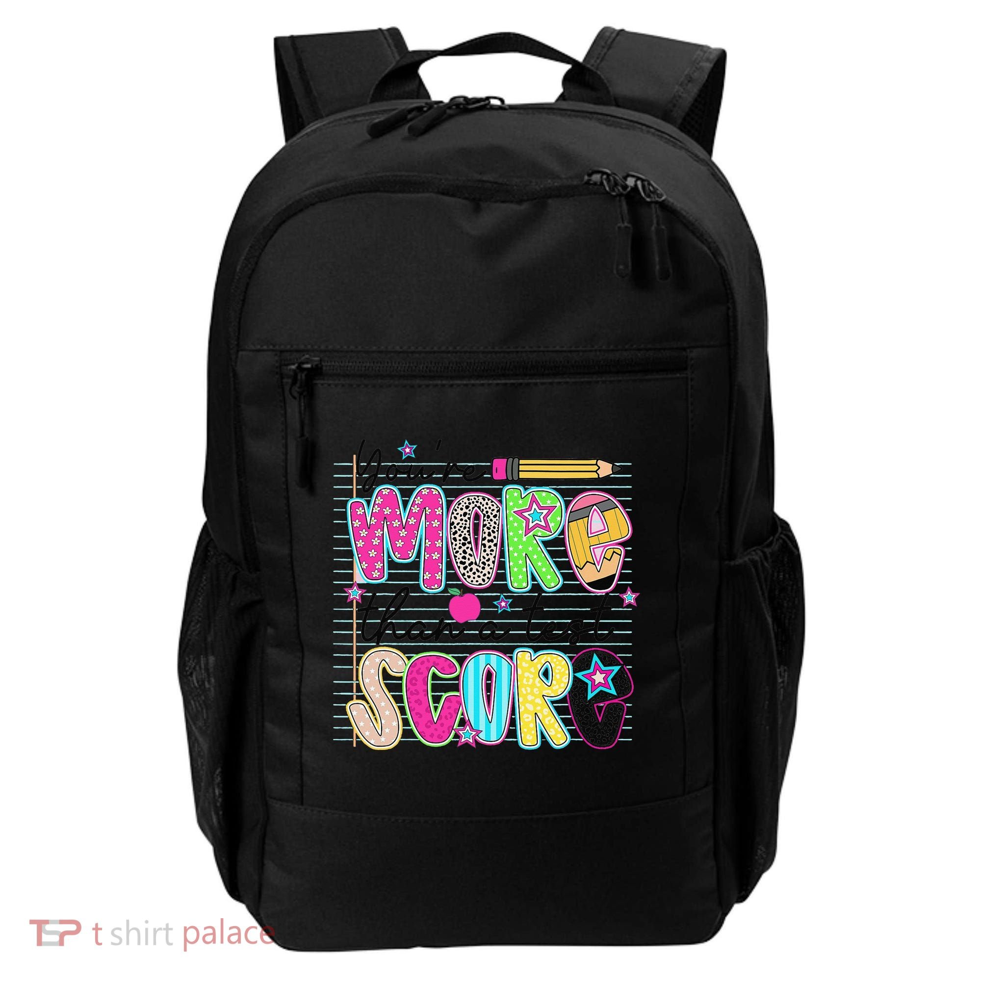 Youre More Than A Test Score Dont Stress Do Your Best Backpack