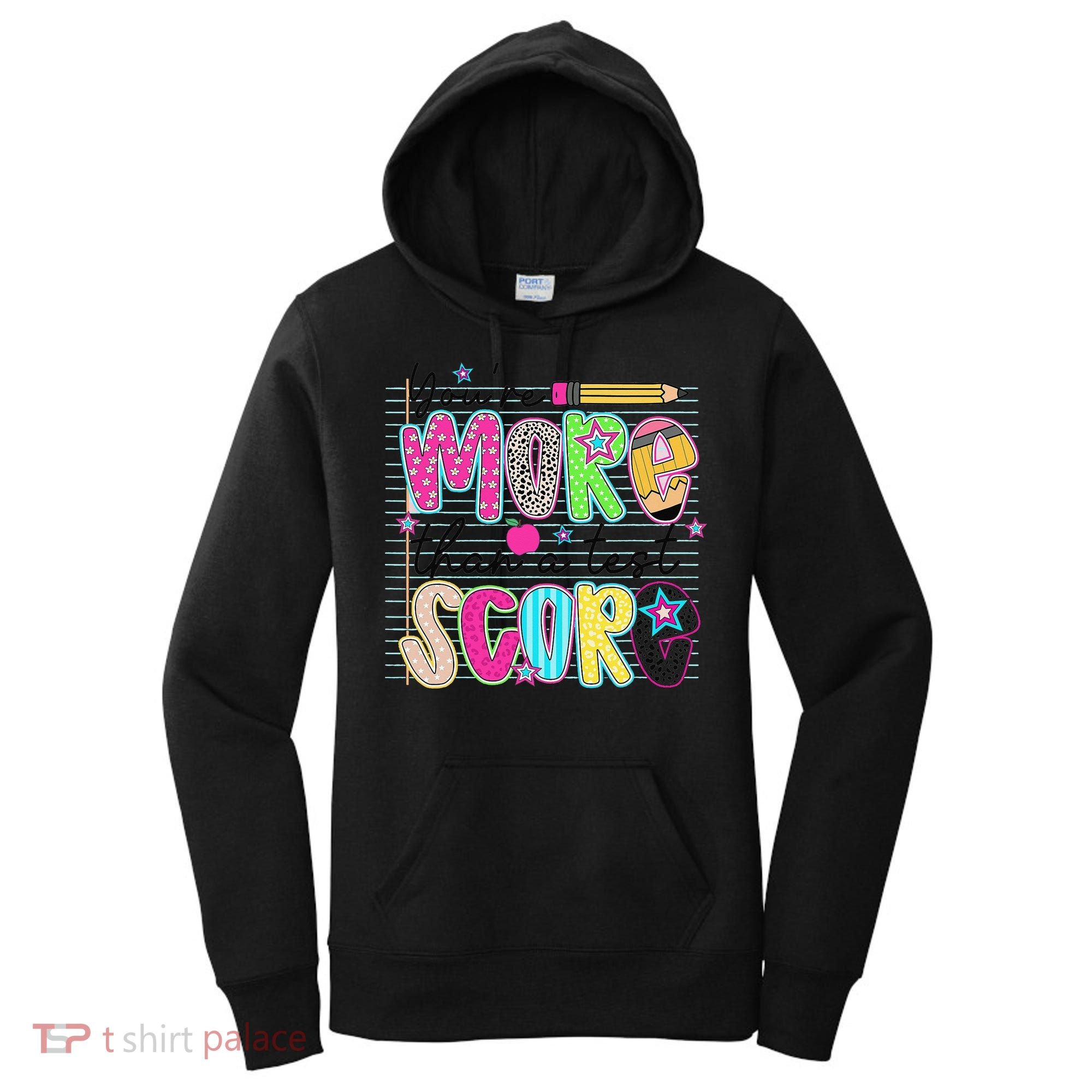 Youre More Than A Test Score Dont Stress Do Your Best Women's Hoodie