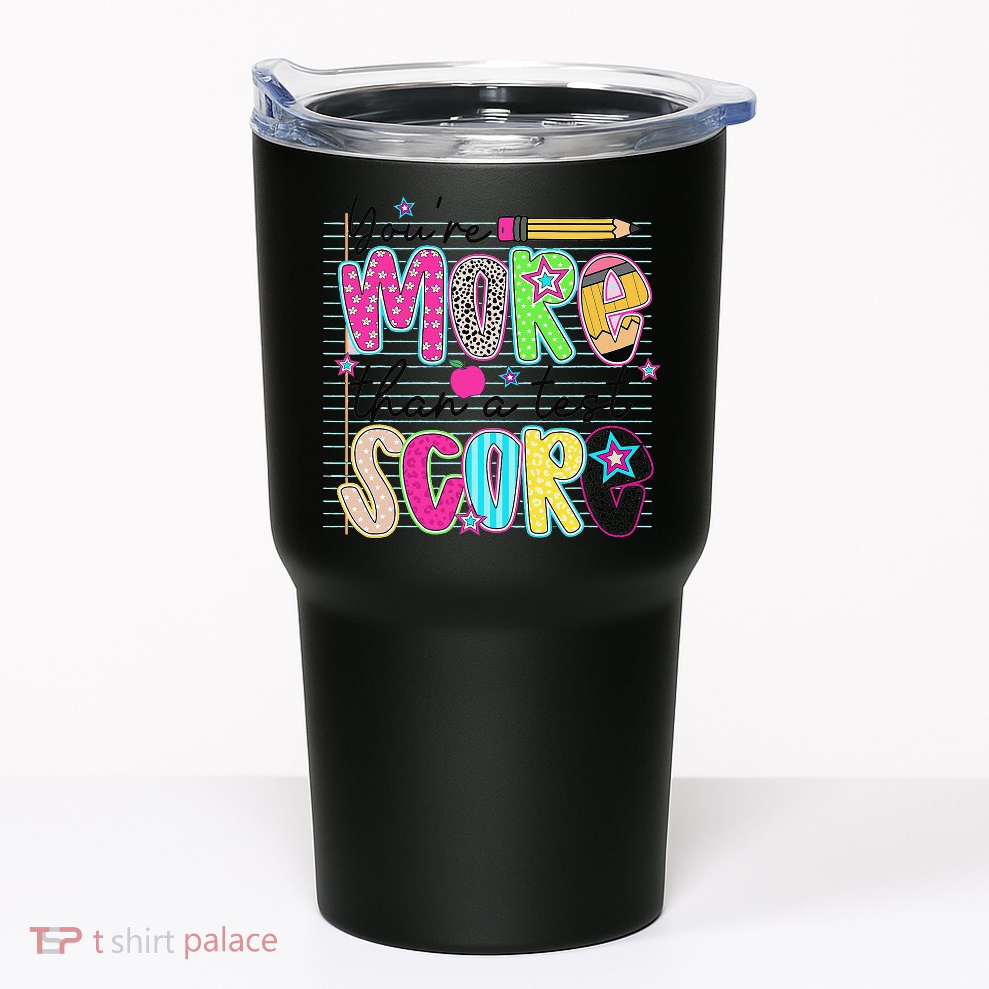 Youre More Than A Test Score Dont Stress Do Your Best Tumbler