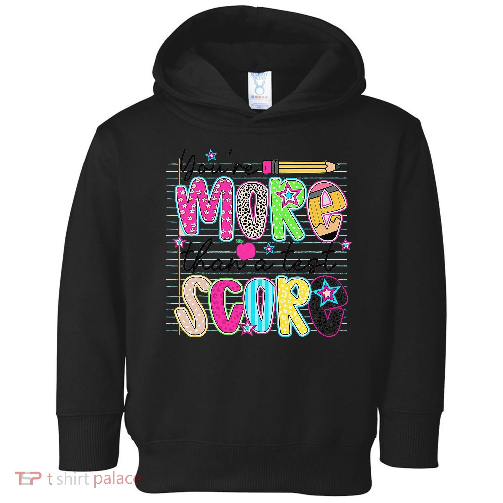 Youre More Than A Test Score Dont Stress Do Your Best Toddler Hoodie