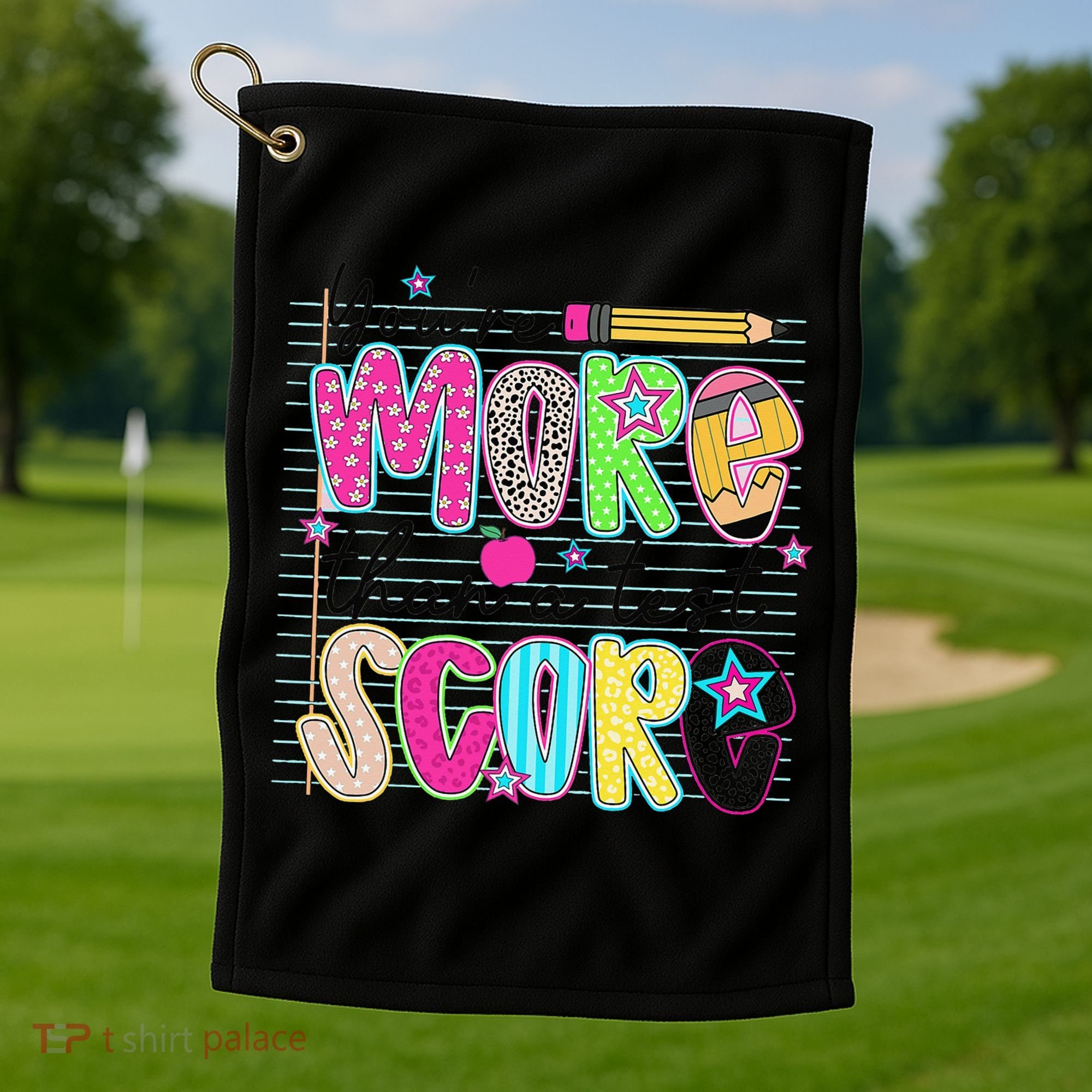 Youre More Than A Test Score Dont Stress Do Your Best Golf Towel