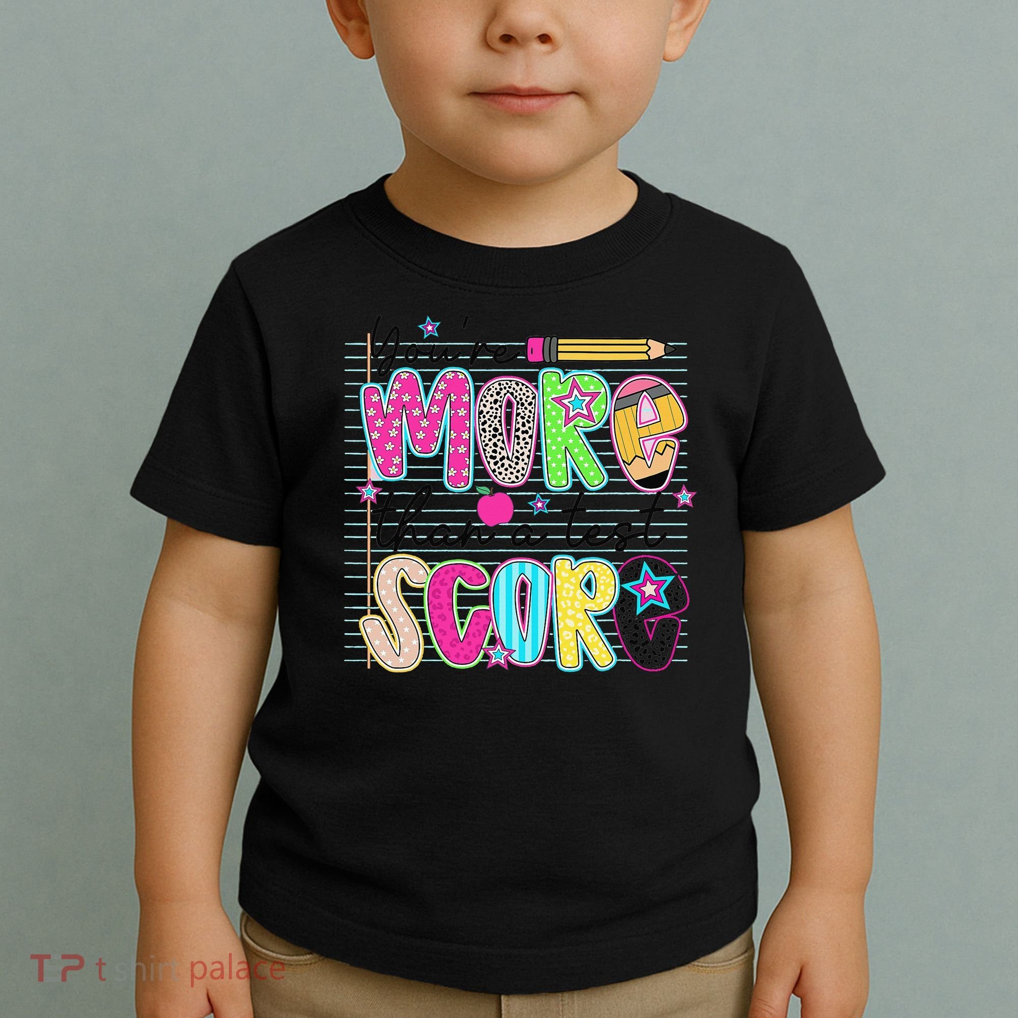 Youre More Than A Test Score Dont Stress Do Your Best Toddler T-Shirt