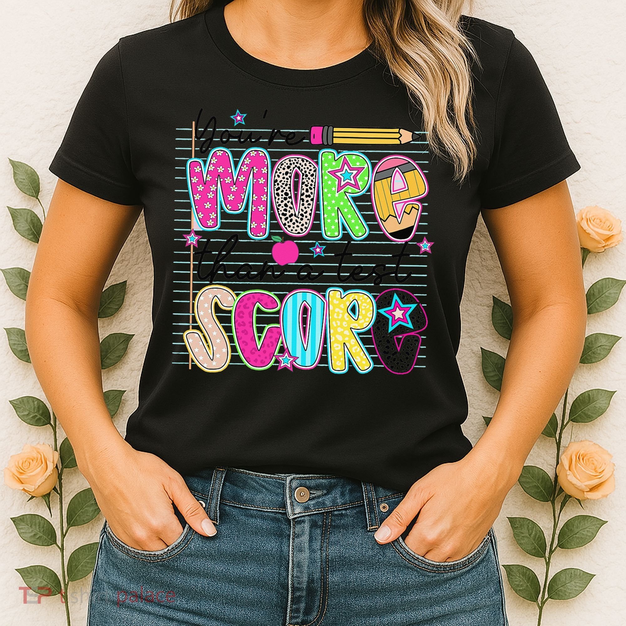 Youre More Than A Test Score Dont Stress Do Your Best Women's T-Shirt